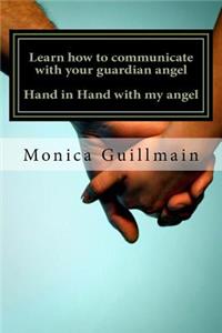 Learn How to Communicate with Your Guardian Angel Hand in Hand with My Angel