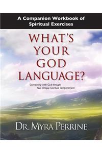 Companion Workbook of Spiritual Exercises for What's Your God Language?