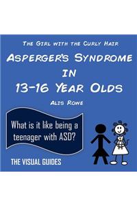 Asperger's Syndrome in 13-16 Year Olds: By the Girl with the Curly Hair