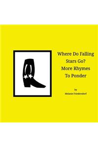 Where Do Falling Stars Go? More Rhymes To Ponder