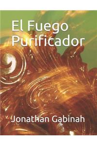 El Fuego Purificador