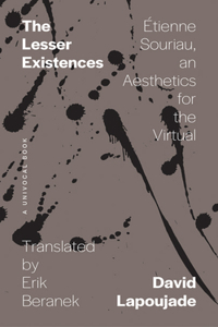 Lesser Existences: Étienne Souriau, an Aesthetics for the Virtual