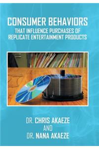 Consumer Behaviors That Influence Purchases of Replicate Entertainment Products