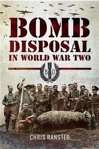 Bomb Disposal in World War Two