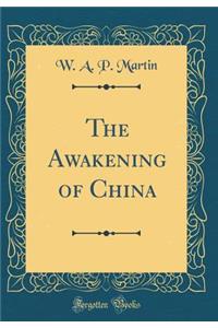The Awakening of China (Classic Reprint)