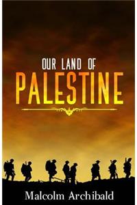 Our Land of Palestine