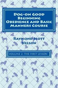 Dog-On Good Beginning Obedience and Basic Manners Course Volume 2