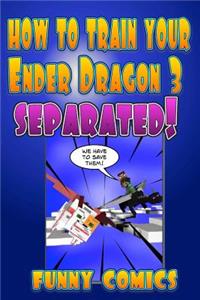 How To Train Your Ender Dragon 3
