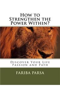 How to Strengthen the Power Within?