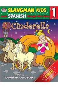 Cinderella (Level 1): Learn Spanish Through Fairy Tales