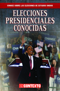 Elecciones Presidenciales Conocidas (Famous Presidential Elections)