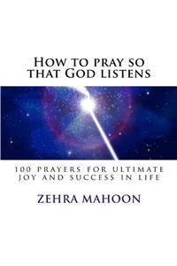 How to pray so that God listens