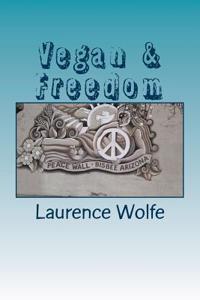 Vegan & Freedom: Being Vegan Leads to Freedom