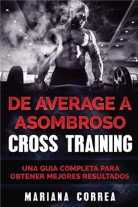De Average a ASOMBROSO CROSS TRAINING