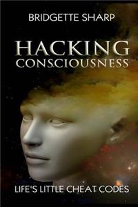 Hacking Consciousness