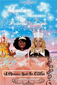 Madam Manners & Princess Amiya - A Manners Book For Children
