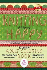 Knitting Happy - Creative Knitting Designs for Knitters and Colorist of All Ages