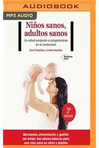 Ninos Sanos, Adultos Sanos