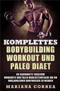 KOMPLETTES BODYBUILDING WORKOUT Und PALEO DIAET