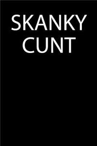 Skanky Cunt
