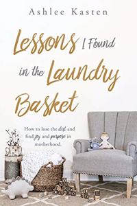 Lessons I Found in the Laundry Basket