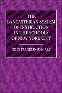 The Lancasterian System of Instruction in the Schools of New York City