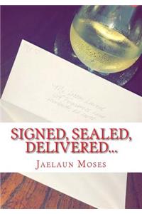 Signed, Sealed, Delivered