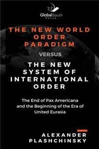 New World Order Paradigm versus The New System of International Order