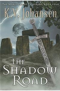 The Shadow Road: The Warlocks of Talverdin, Book 4
