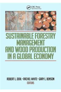 Sustainable Forestry Management and Wood Production in a Global Economy