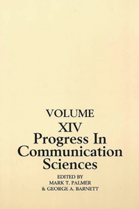 Progress in Communication Sciences, Volume 14