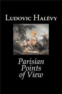 Parisian Points of View by Ludovic Halevy, Fiction, Classics, Literary