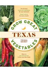 Grow Great Vegetables in Texas