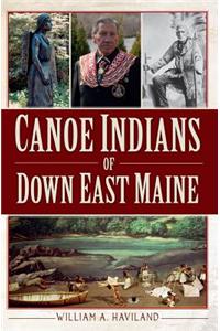 Canoe Indians of Down East Maine