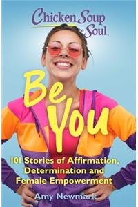 Chicken Soup for the Soul: Be You