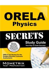 Orela Physics Secrets: Orela Test Review for the Oregon Educator Licensure Assessments