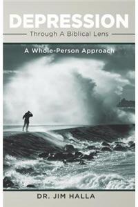 Depression Through a Biblical Lens: A Whole-Person Approach