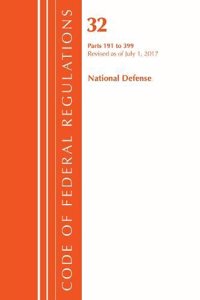 Code of Federal Regulations, Title 32 National Defense 191-399, Revised as of July 1, 2017