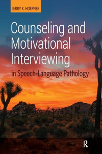 Counseling and Motivational Interviewing in Speech-Language Pathology