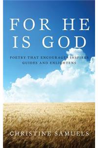 For He Is God