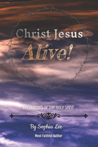 Christ Jesus Alive!