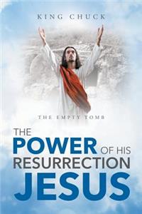 The Power of His Resurrection Jesus