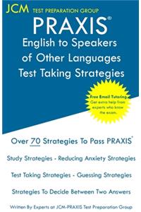 PRAXIS English to Speakers of Other Languages - Test Taking Strategies