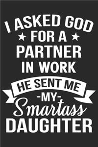 i asked god for a partner in work he sent me my daughter