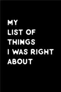 My list of things i was right about