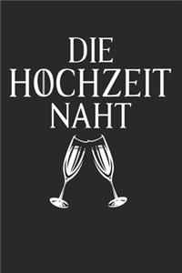 Die Hochzeit naht