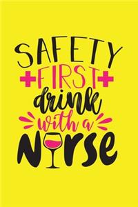 Safety First - Drink With A Nurse