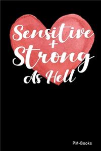 Sensitive + Strong As Hell