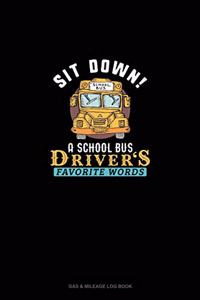 Sit Down! A School Bus Driver's Favorite Words