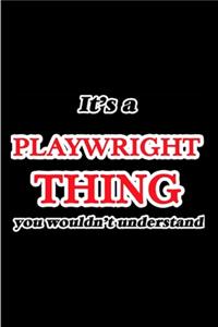 It's a playwright thing you wouldn't understand